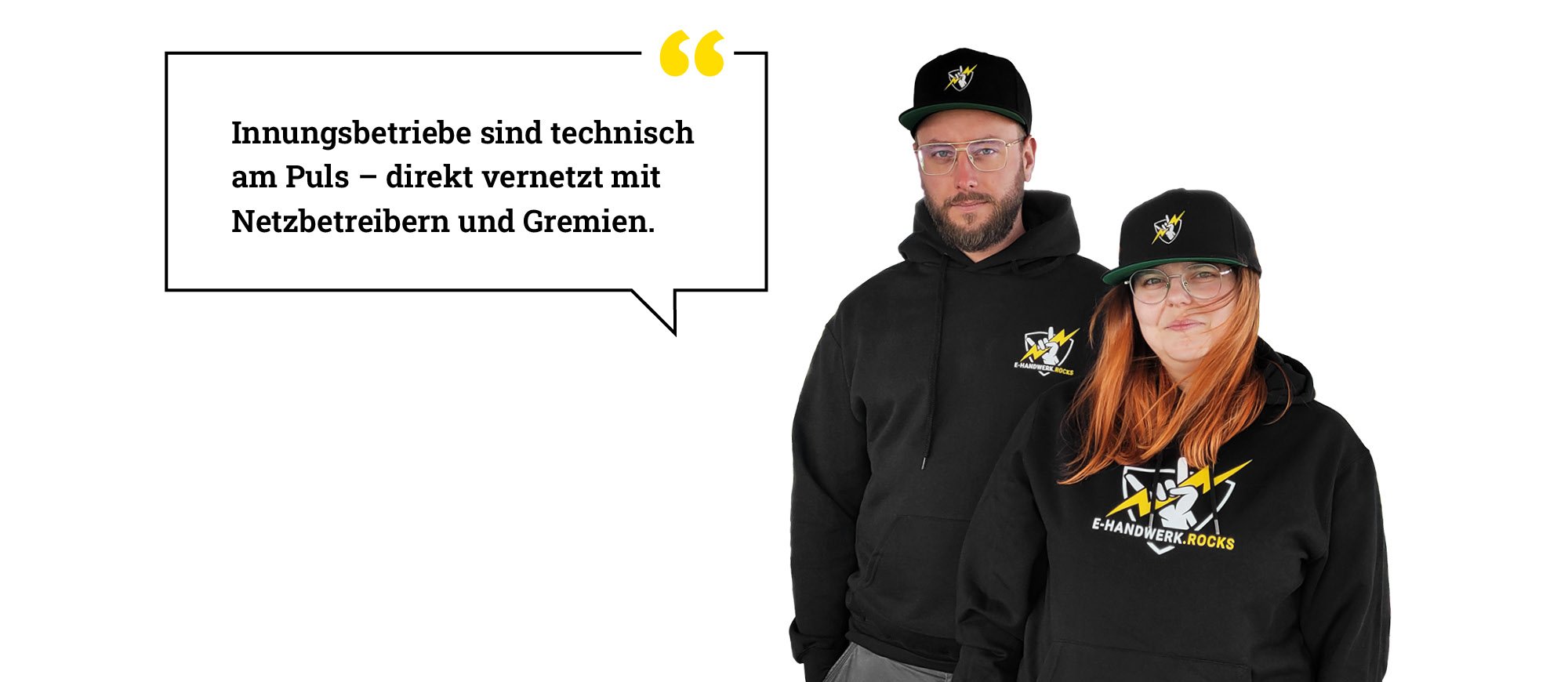 Zwei Personen in schwarzen Kapuzenpullovern und Mützen mit Logo und Schriftzug "e-handwerk.rocks", daneben steht eine Sprechblase mit "Innungsbetriebe sind technisch am Puls der Zeit."